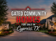 Gated Communities in Cypress
